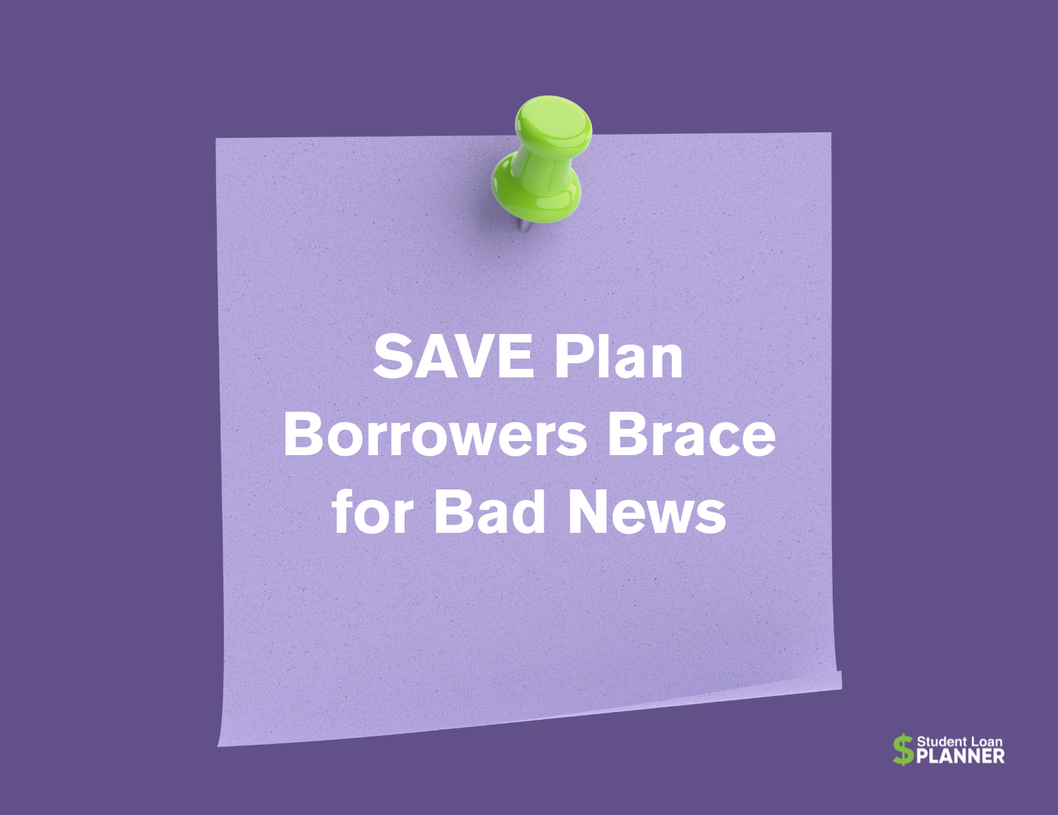 Bad News Mounts for Student Loan Borrowers in the SAVE Plan 