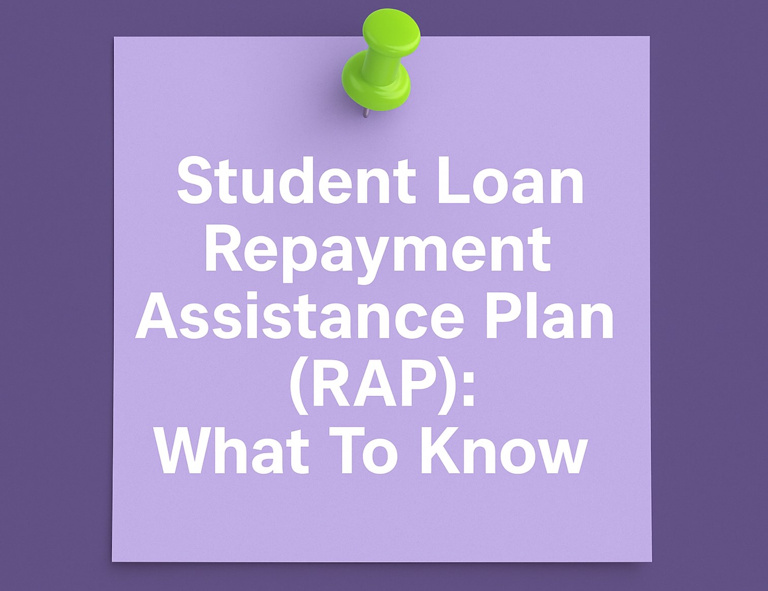 Repayment Assistance Plan (RAP) Explained: Payments, Forgiveness & More