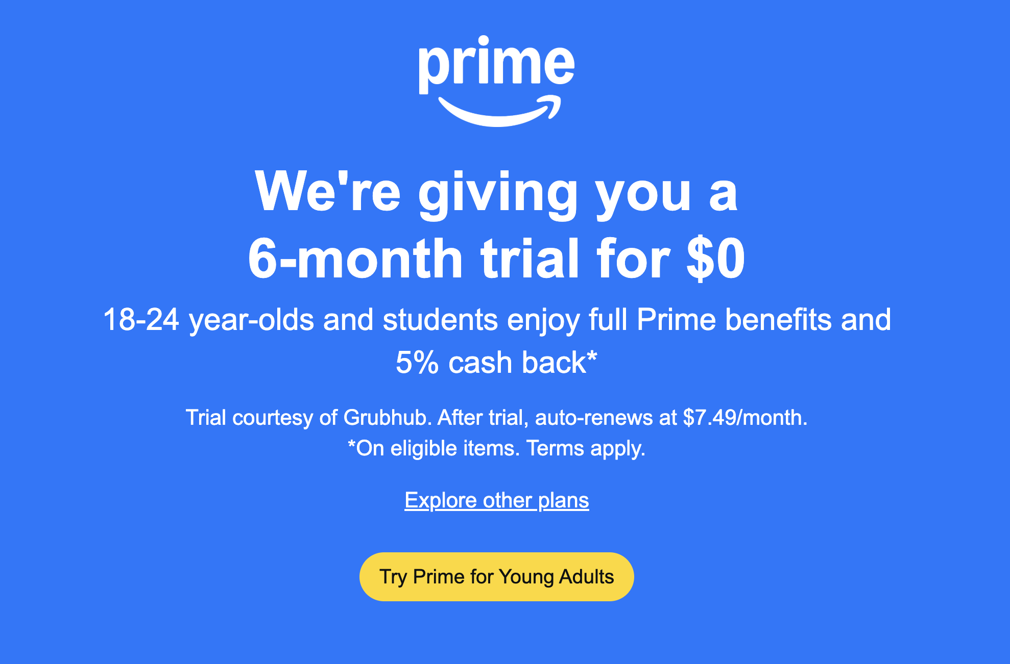 (Update) Amazon Prime: Young Adults (Ages 18-24) Get Free 6 Month Prime Trial + 5% CashBack On Eligible Products + Prime Day Special 10% Back