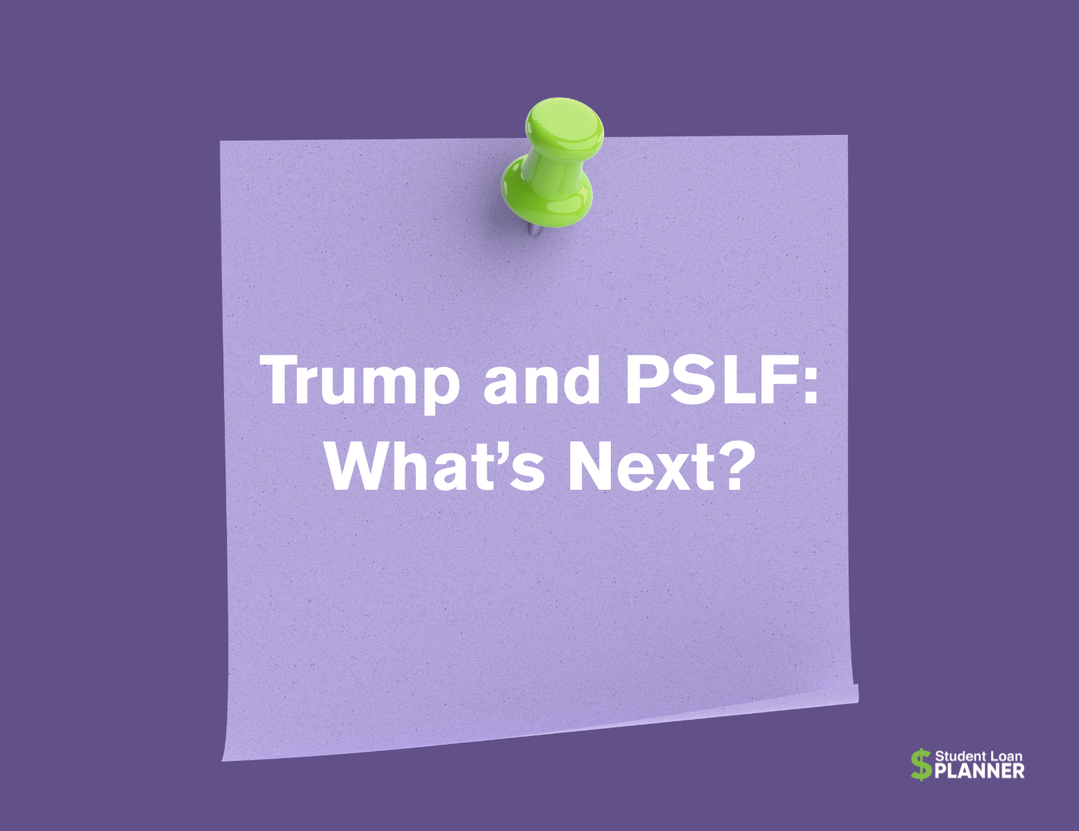 Will Trump Repeal or Restrict PSLF?