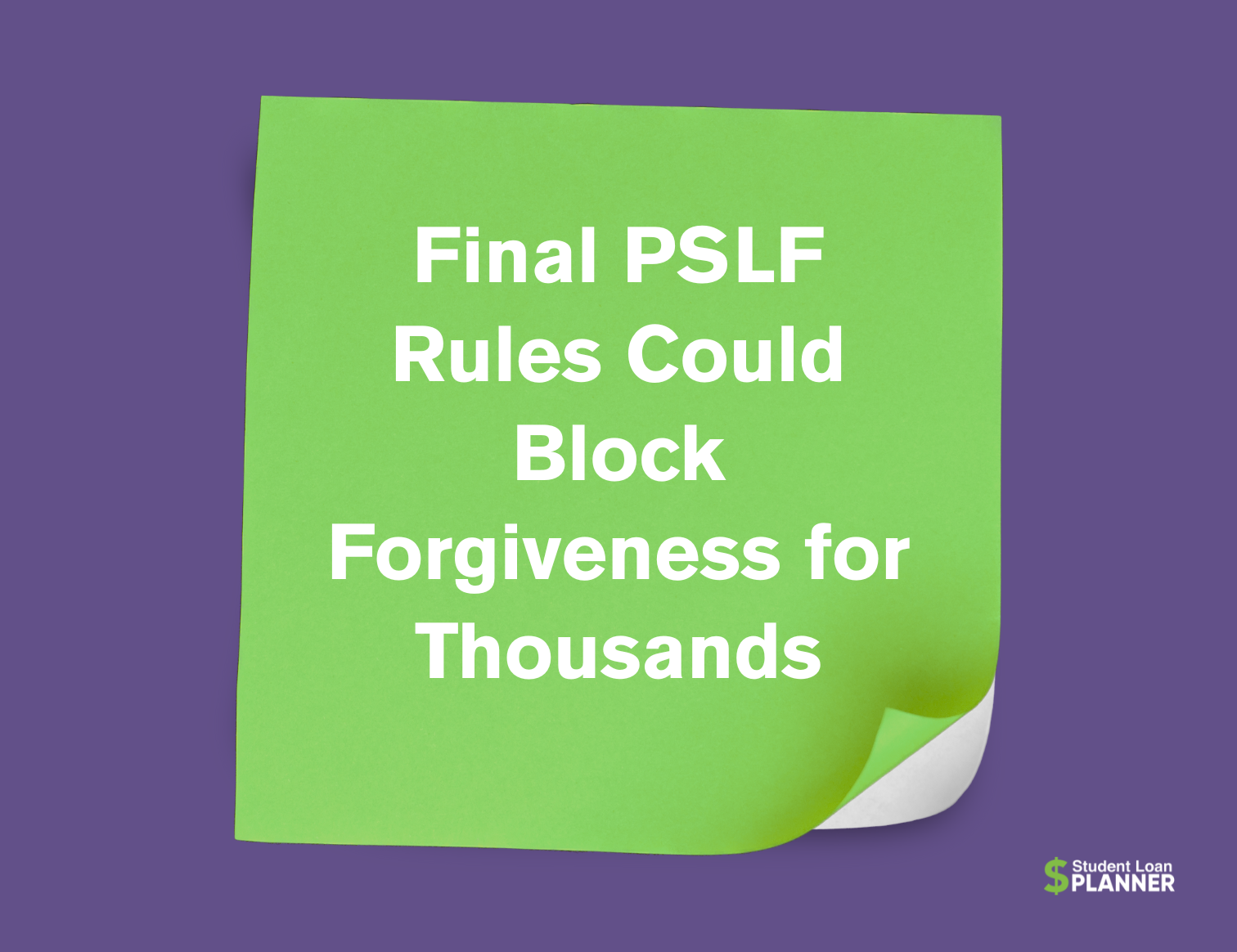 Final PSLF Rules Could Block Forgiveness for Thousands