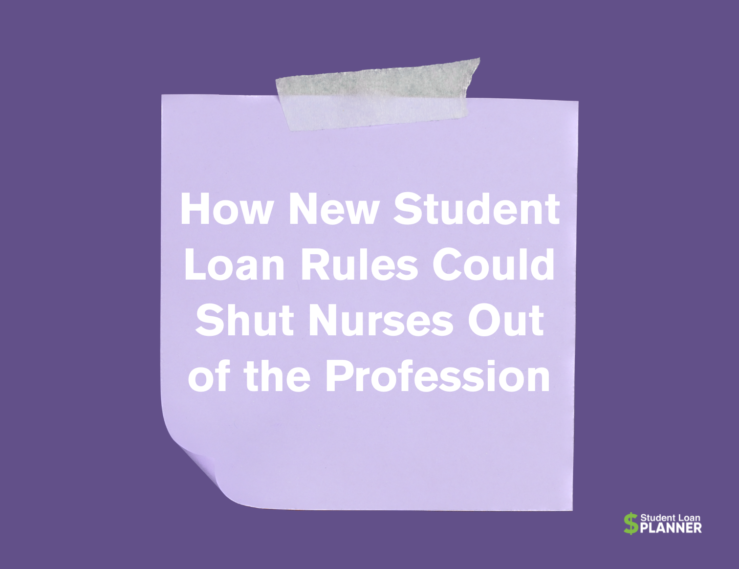 Nurses Could Be Hit Hard by Major Student Loan Changes