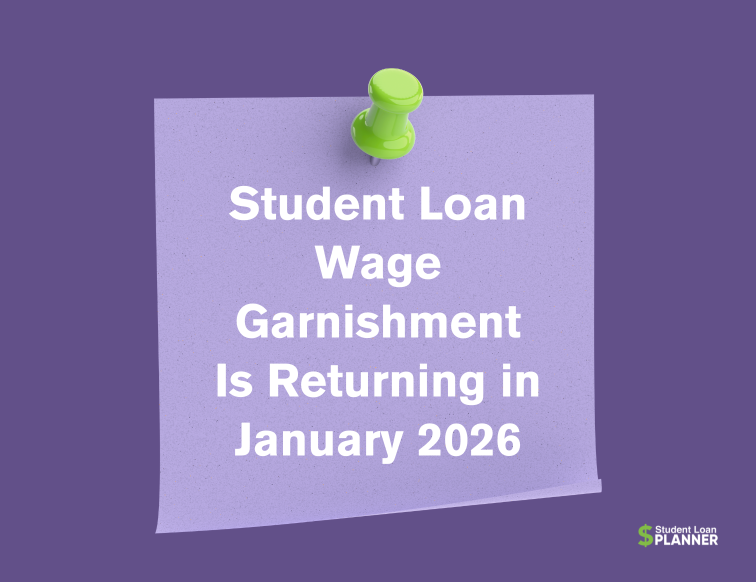 Student Loan Wage Garnishment Is Returning in January 2026