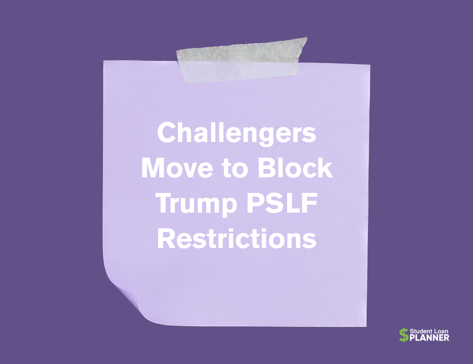 Challengers Push to Block Trump PSLF Forgiveness Cuts