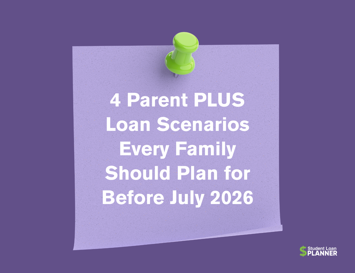 Parent PLUS Loan Changes in 2026: Limits, Deadlines, Strategies