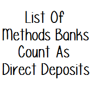 List Of Methods Banks Count As Direct Deposits