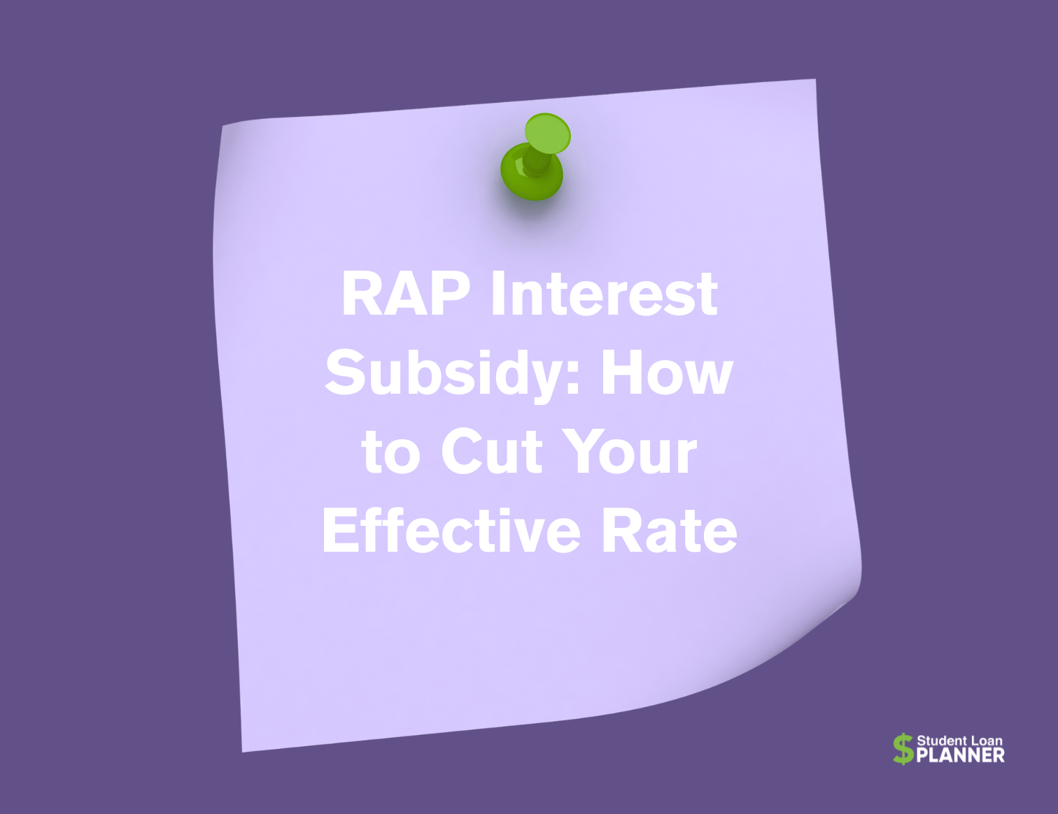 How to Maximize Your RAP Interest Subsidy