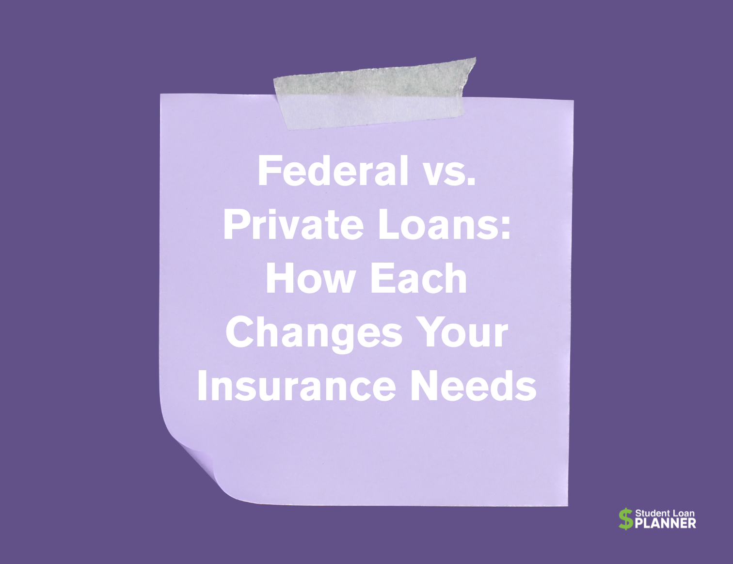Why Your Student Loan Strategy Changes How Much Insurance You Need
