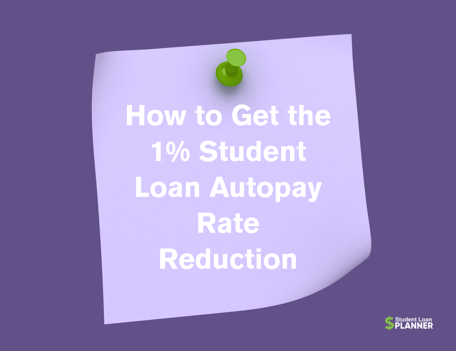 Student Loan Borrowers 1% Interest Rate Reduction Incentive Must Know