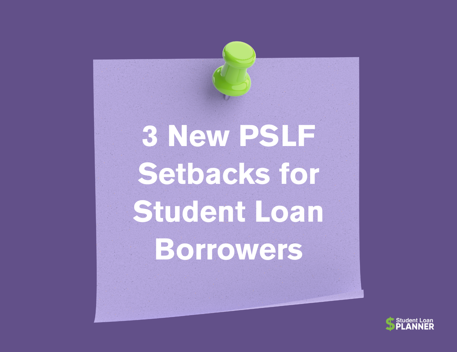 Student Loan Borrowers Pursuing PSLF Face New Setbacks
