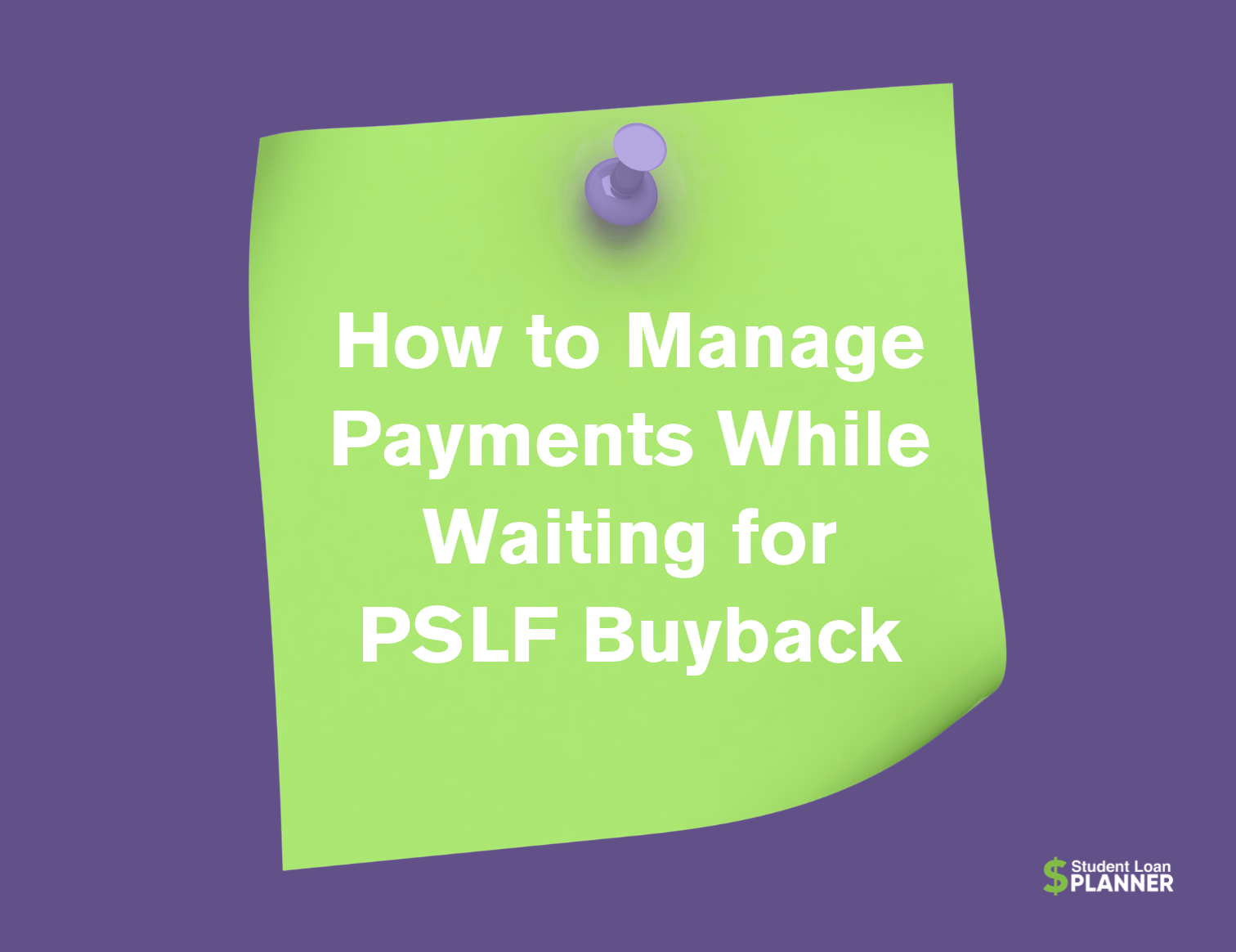 How to Handle Your Student Loans When You Apply for PSLF Buyback