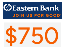 [MA, NH, ME, RI] Eastern Bank $750 Checking/Savings Bonus